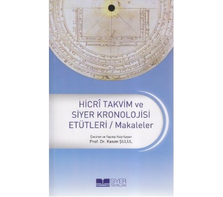 Hicri Takvim ve Siyer Kronolojisi Etütleri / Makaleler