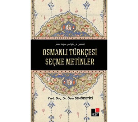 Osmanlı Türkçesi Seçme Metinler Osmanlı Türkçesi Seçme Metinler