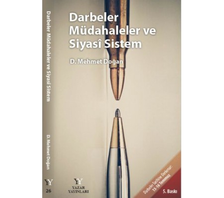 Darbeler Müdahaleler ve Siyasi Sistem Darbeler Müdahaleler ve Siyasi Sistem