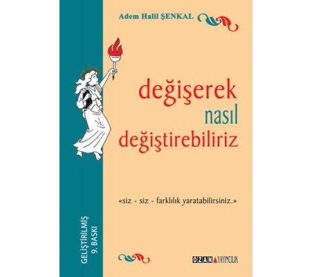Değişerek Nasıl Değişebiliriz Değişerek Nasıl Değişebiliriz