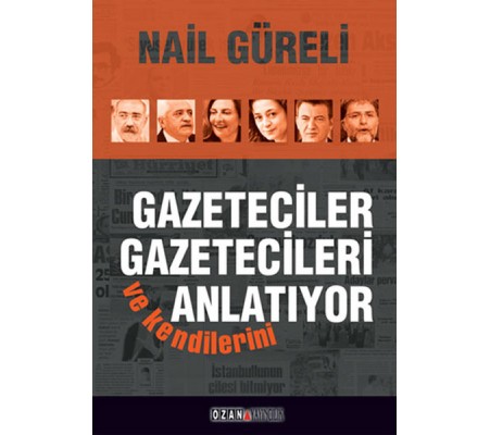 Gazeteciler Gazetecileri ve Kendilerini Anlatıyor Gazeteciler Gazetecileri ve Kendilerini Anlatıyor