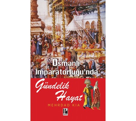 Osmanlı İmparatorluğunda Gündelik Hayat Osmanlı İmparatorluğunda Gündelik Hayat