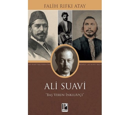 Ali Suavi : Baş Veren İnkılapçı Ali Suavi : Baş Veren İnkılapçı
