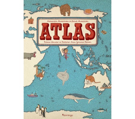 Atlas - Kıtalar, Denizler ve Kültürler Arası Yolculuk Rehberi Atlas - Kıtalar, Denizler ve Kültürler Arası Yolculuk Rehberi