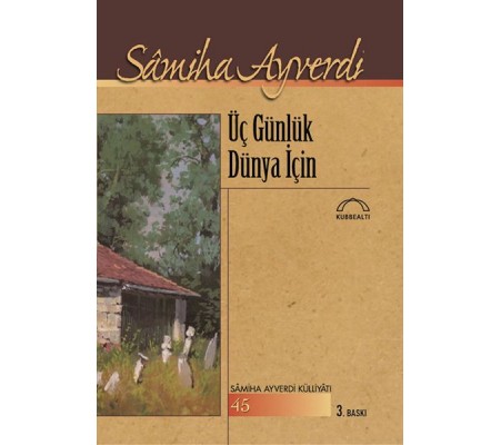 Üç Günlük Dünya İçin Üç Günlük Dünya İçin