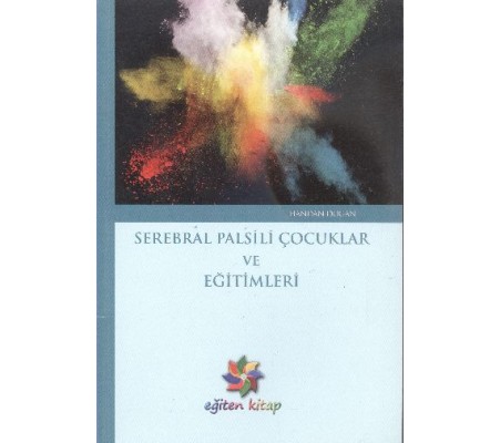 Serebral Palsili Çocuklar ve Eğitimleri Serebral Palsili Çocuklar ve Eğitimleri