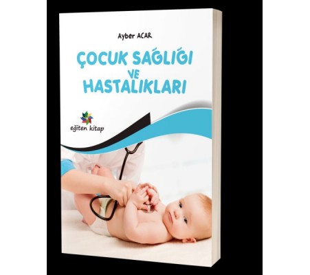 Çocuk Sağlığı ve Hastalıkları Çocuk Sağlığı ve Hastalıkları