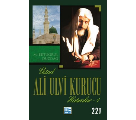 Üstad Ali Ulvi Kurucu Hatıralar 1 Üstad Ali Ulvi Kurucu Hatıralar 1