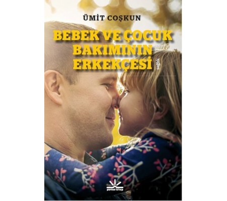 Bebek ve Çocuk Bakımının Erkekçesi