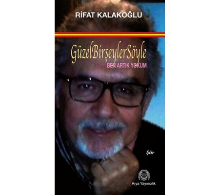 Güzel Bir Şeyler Söyle - Ben Artık Yokum Güzel Bir Şeyler Söyle - Ben Artık Yokum