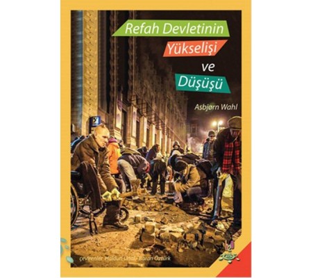 Refah Devletinin Yükselişi ve Düşüşü Refah Devletinin Yükselişi ve Düşüşü