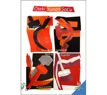 Öteki Yunan Sol'u Syriza'nın Solundaki Parti ve Örgütler Öteki Yunan Sol'u Syriza'nın Solundaki Parti ve Örgütler