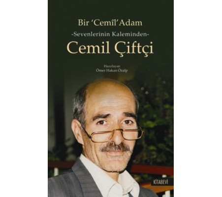 Bir Cemil Adam  Sevenlerinin Kaleminden Cemil çiftçi