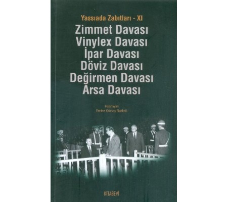 Yassıada Zabıtları -XI Zimmet Davası -Vinylex Davası - İpar Davası - Döviz Davası - Değirmen Da Yassıada Zabıtları -XI Zimmet Davası -Vinylex Davası - İpar Davası - Döviz Davası - Değirmen Da