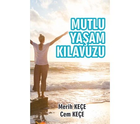 Mutlu Yaşam Kılavuzu Mutlu Yaşam Kılavuzu
