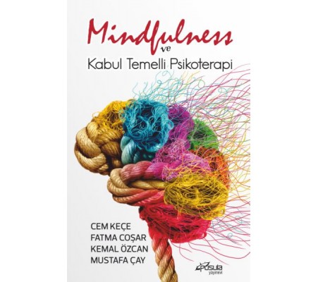 Mindfulness ve Kabul Temelli Psikoterapi Mindfulness ve Kabul Temelli Psikoterapi