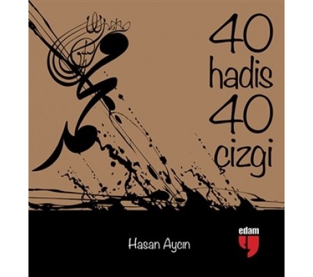 40 Hadis 40 Çizgi (Küçük Boy) 40 Hadis 40 Çizgi (Küçük Boy)