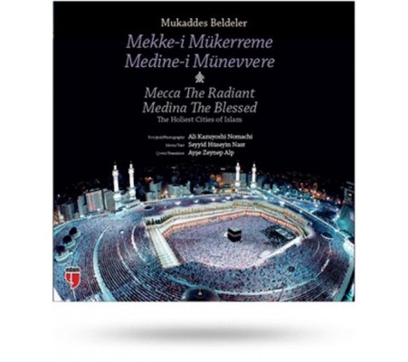 Mukaddes Beldeler - Mekke-i Mükerreme, Medine-i Münevvere The Holiest Cities of Islam - Mecca T Mukaddes Beldeler - Mekke-i Mükerreme, Medine-i Münevvere The Holiest Cities of Islam - Mecca T