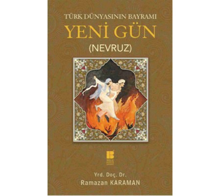 Türk Dünyasının Bayramı Yeni Gün (Nevruz) Türk Dünyasının Bayramı Yeni Gün (Nevruz)