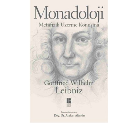 Monadoloji - Metafizik Üzerine Konuşma Monadoloji - Metafizik Üzerine Konuşma