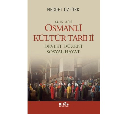 14.-15. Asır Osmanlı Kültür Tarihi Devlet Düzeni Sosyal Hayat 14.-15. Asır Osmanlı Kültür Tarihi Devlet Düzeni Sosyal Hayat
