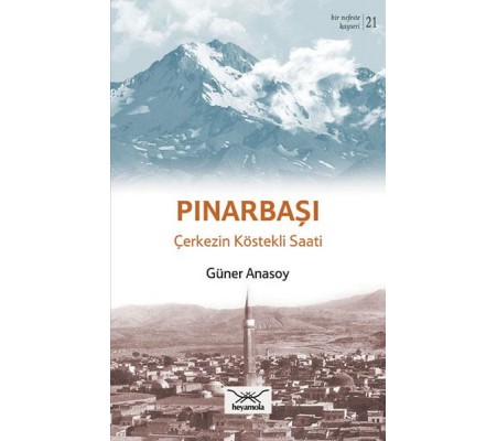 Pınarbaşı - Çerkezin Köstekli Saati Pınarbaşı - Çerkezin Köstekli Saati