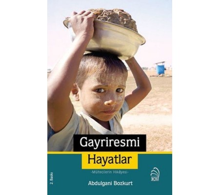 Gayriresmi Hayatlar - Mültecilerin Hikayesi Gayriresmi Hayatlar - Mültecilerin Hikayesi