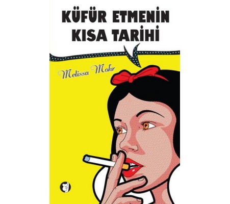 Küfür Etmenin Kısa Tarihi Küfür Etmenin Kısa Tarihi