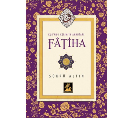 Kur'an-ı Kerim'in Anahtarı Fatiha Kur'an-ı Kerim'in Anahtarı Fatiha