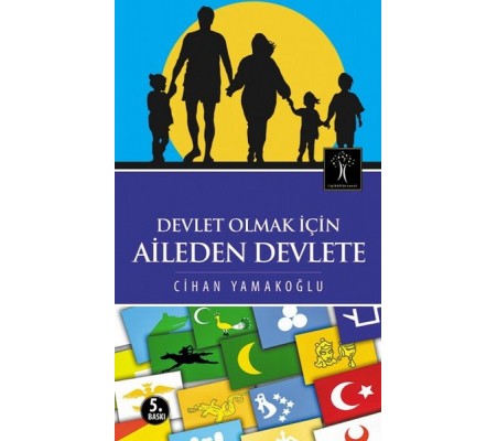 Devlet Olmak İçin Aileden Devlete Devlet Olmak İçin Aileden Devlete