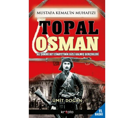 Mustafa Kemalin Muhafızı Topal Osman Mustafa Kemalin Muhafızı Topal Osman
