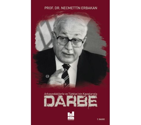 Darbe; Arkasındakilerle ve Türkiye'nin Kayıplarıyla Darbe; Arkasındakilerle ve Türkiye'nin Kayıplarıyla