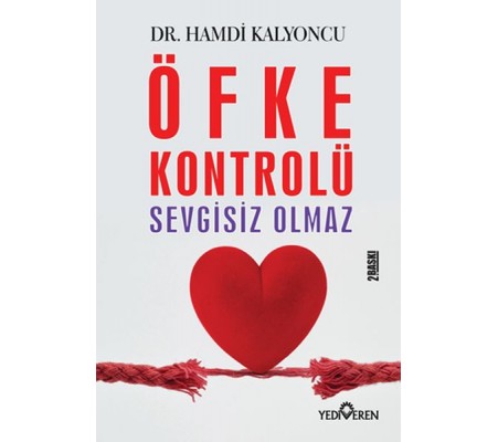 Öfke Kontrolü Sevgisiz Olmaz Öfke Kontrolü Sevgisiz Olmaz