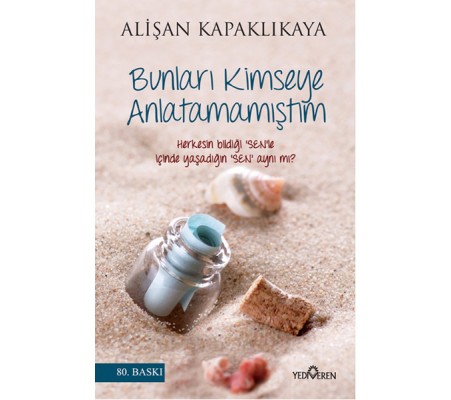 Bunları Kimseye Anlatamamıştım Bunları Kimseye Anlatamamıştım