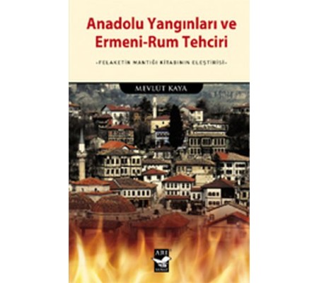 Anadolu Yangınları ve Ermeni-Rum Tehciri