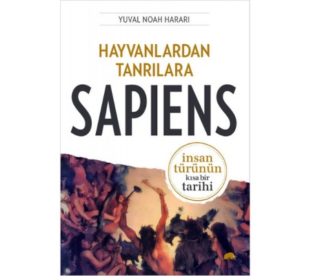 Hayvanlardan Tanrılara - Sapiens Hayvanlardan Tanrılara - Sapiens