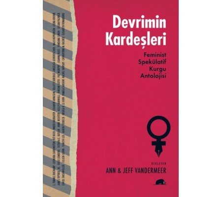 Devrimin Kardeşleri  Feminist Spekülatif Kurgu Antolojisi