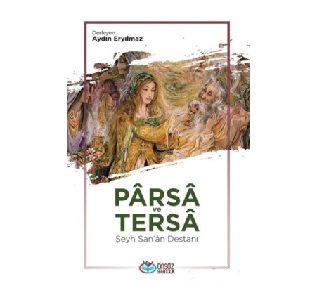 Parsa ve Tersa - Şeyh San'a Destanı Parsa ve Tersa - Şeyh San'a Destanı