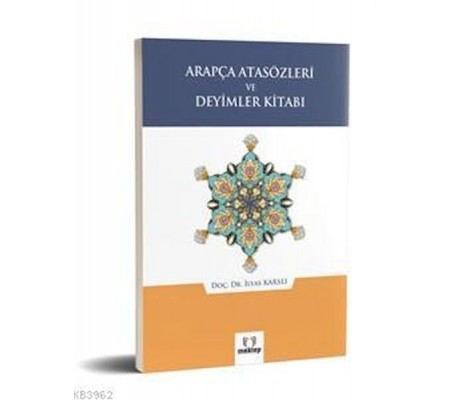 Arapça Atasözleri ve Deyimler Kitabı Arapça Atasözleri ve Deyimler Kitabı