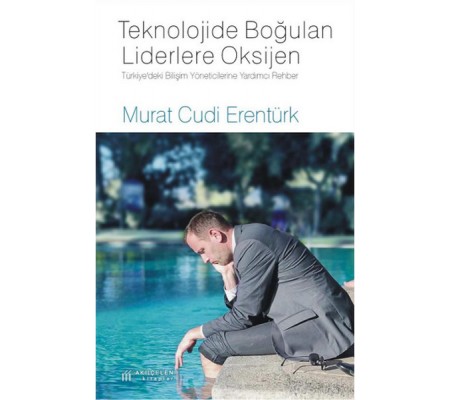Teknolojide Boğulan Liderlere Oksijen Teknolojide Boğulan Liderlere Oksijen