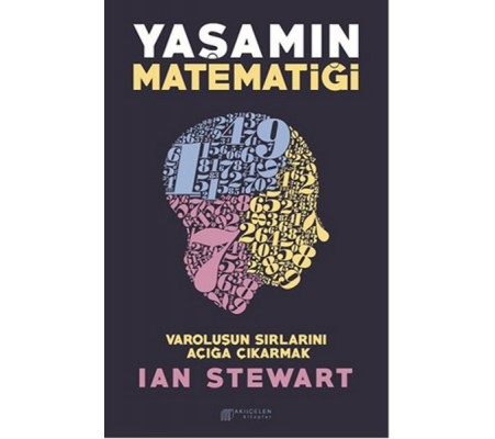 Yaşamın Matematiği - Varoluşun Sırlarını Açığa Çıkarmak Yaşamın Matematiği - Varoluşun Sırlarını Açığa Çıkarmak
