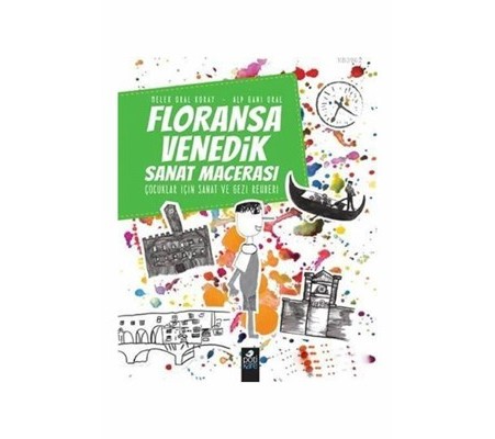 Floransa-Venedik Sanat Macerası - Çocuklar İçin Sanat ve Gezi Rehberi