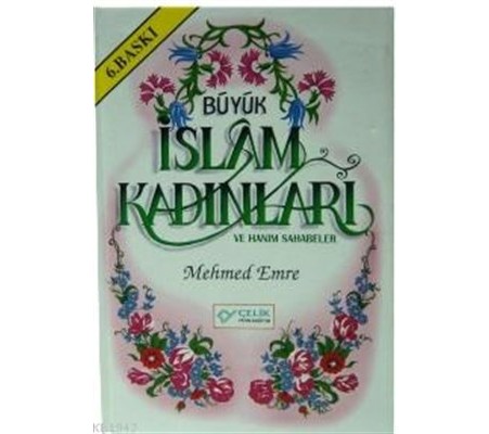 Büyük İslam Kadınları ve Hanım Sahabeler
