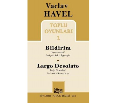Vaclav Havel Toplu Oyunları 1 / Bildirim-Largo Desolato Vaclav Havel Toplu Oyunları 1 / Bildirim-Largo Desolato