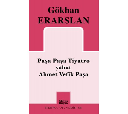 Paşa Paşa Tiyatro yahut Ahmet Vefik Paşa