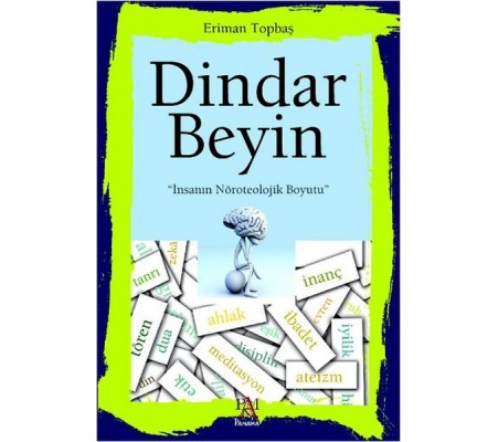 Dindar Beyin İnsanın Nöroteolojik Boyutu Dindar Beyin İnsanın Nöroteolojik Boyutu
