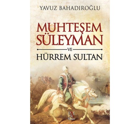 Muhteşem Süleyman ve Hürrem Sultan Muhteşem Süleyman ve Hürrem Sultan