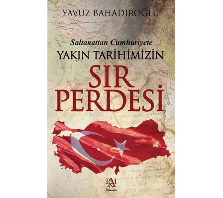 Yakın Tarihimizin Sır Perdesi Yakın Tarihimizin Sır Perdesi