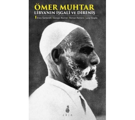 Ömer Muhtar - Libya'nın İşgali ve Direniş Ömer Muhtar - Libya'nın İşgali ve Direniş