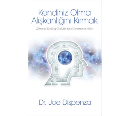 Kendiniz Olma Alışkanlığını Kırmak Kendiniz Olma Alışkanlığını Kırmak